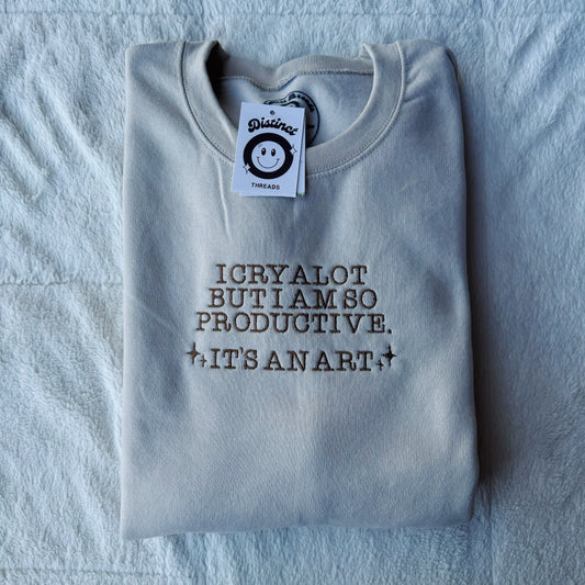 I'm Cry Alot But I Am So Productive Taylor Inspired Embroidered Crewneck Sweatshirt