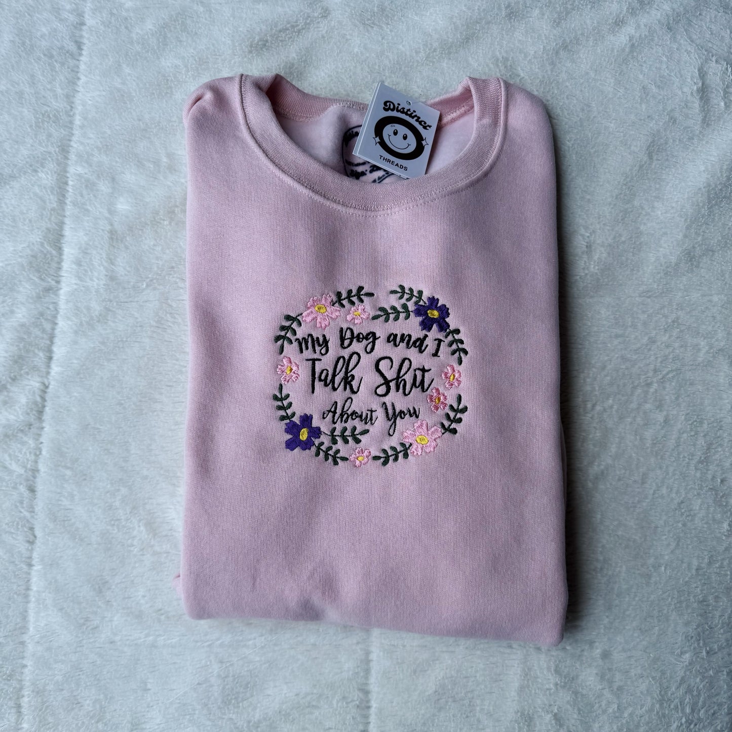 My Dog And I Talk Shit About You Embroidered Crewneck Sweatshirt