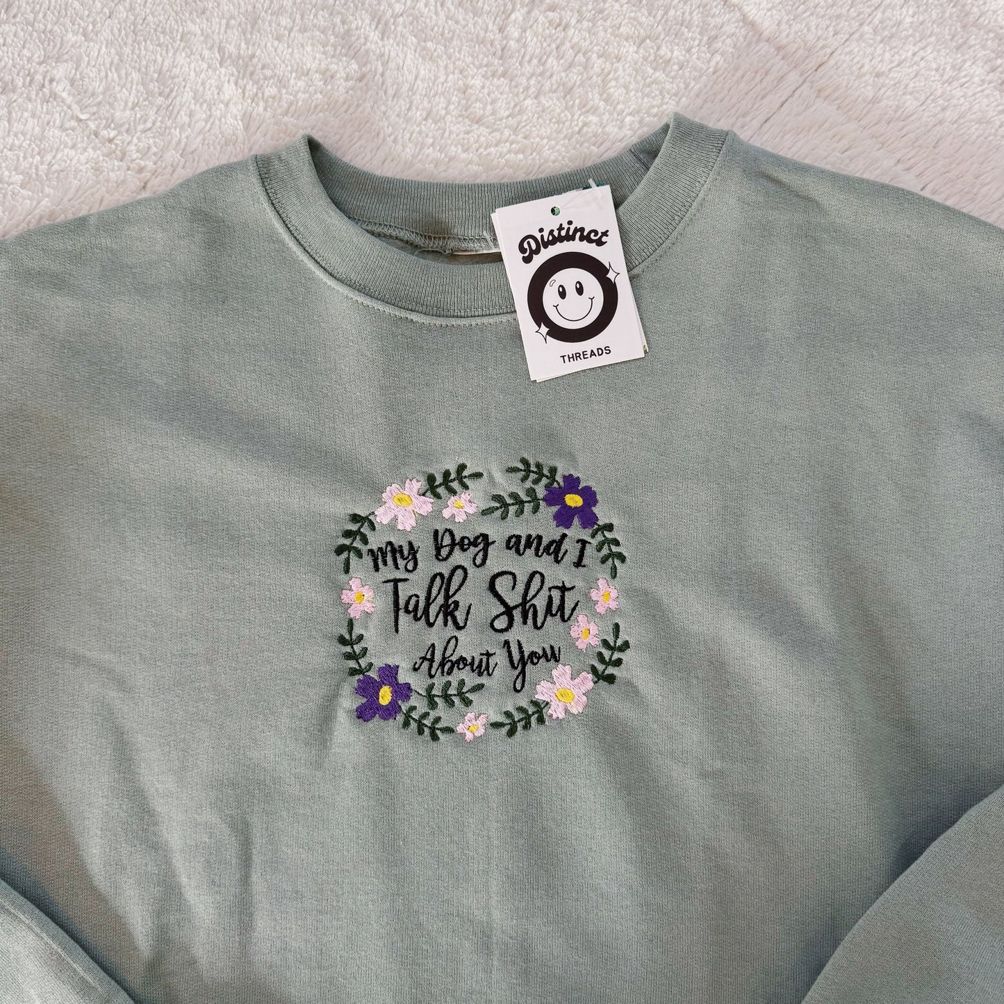 My Dog & I Talk Shit About You Ready To Ship Embroidered Crew - Size Medium