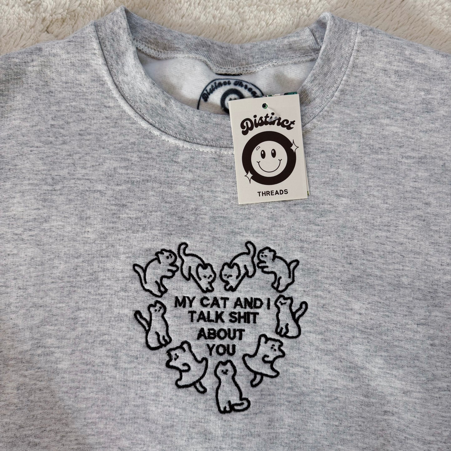 My Cat & I Talk Shit About You Ready To Ship Embroidered Crew - Size Medium