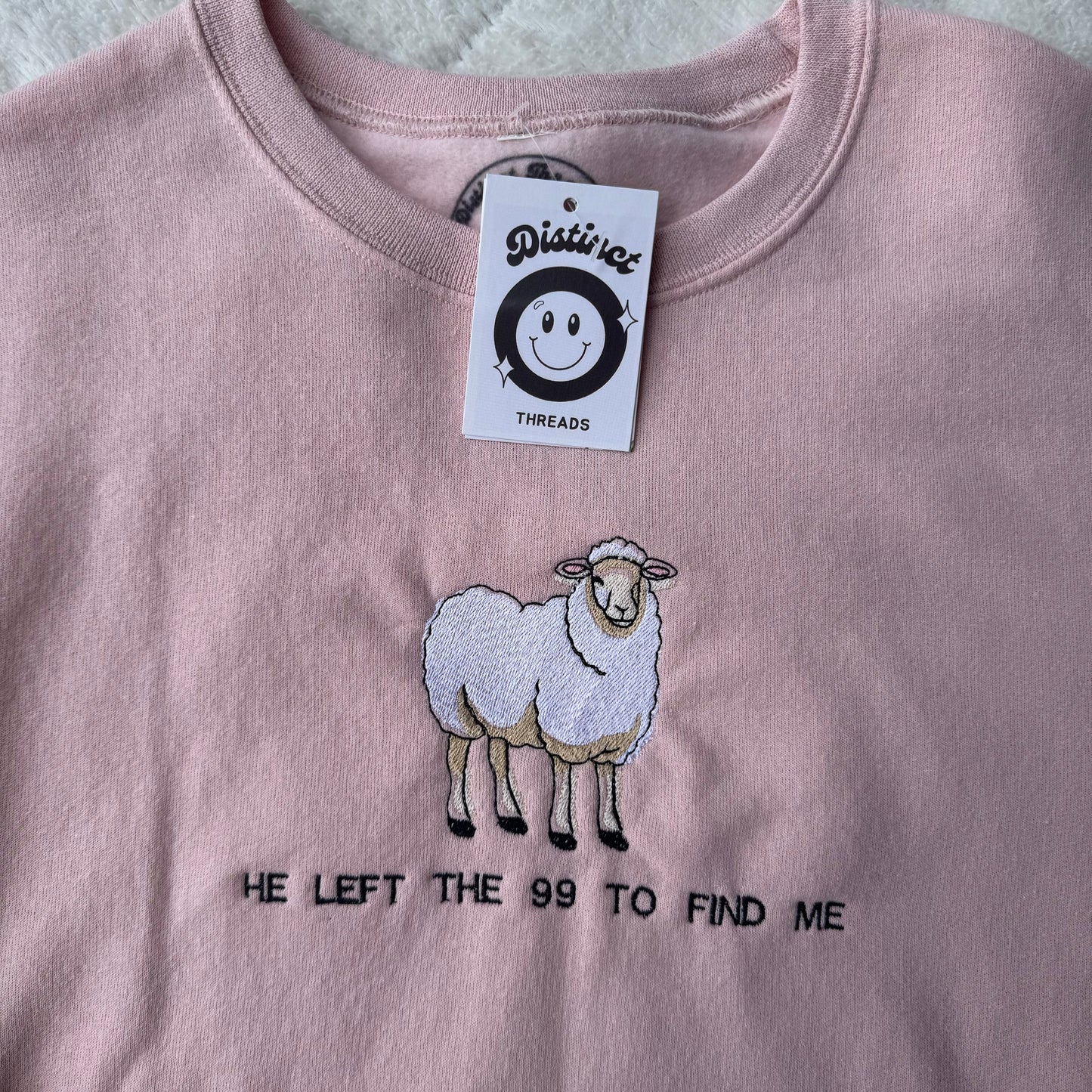 He Left The 99 To Find Me Ready To Ship Embroidered Crew - Size Small