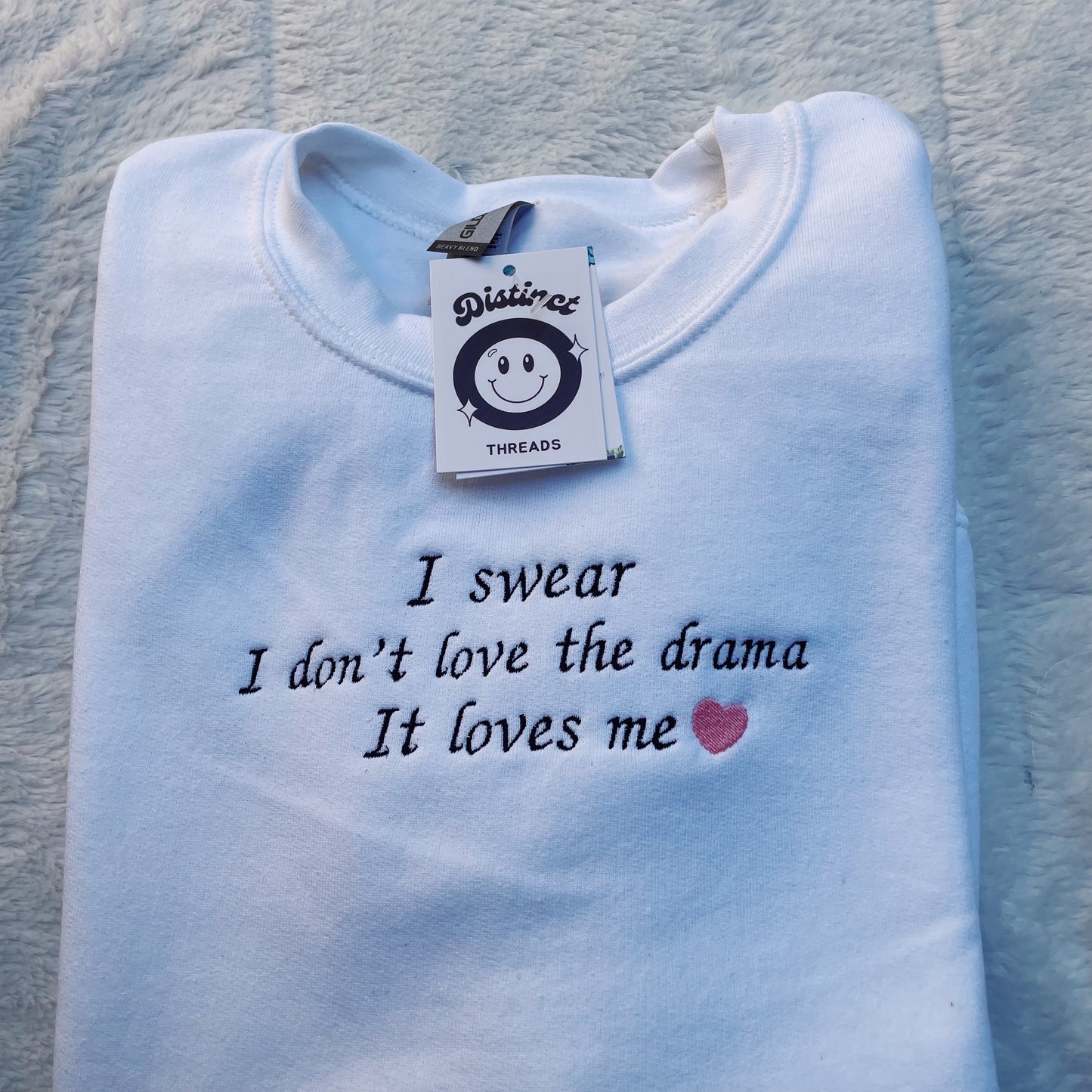 I Swear I Don't Love The Drama It Loves Me Taylor Inspired Embroidered Crewneck Sweatshirt