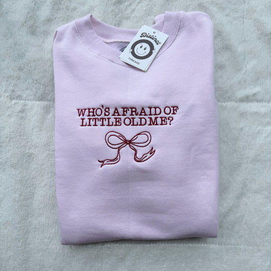 Who's Afraid Of Little Old Me Taylor Inspired Embroidered Crewneck Sweatshirt