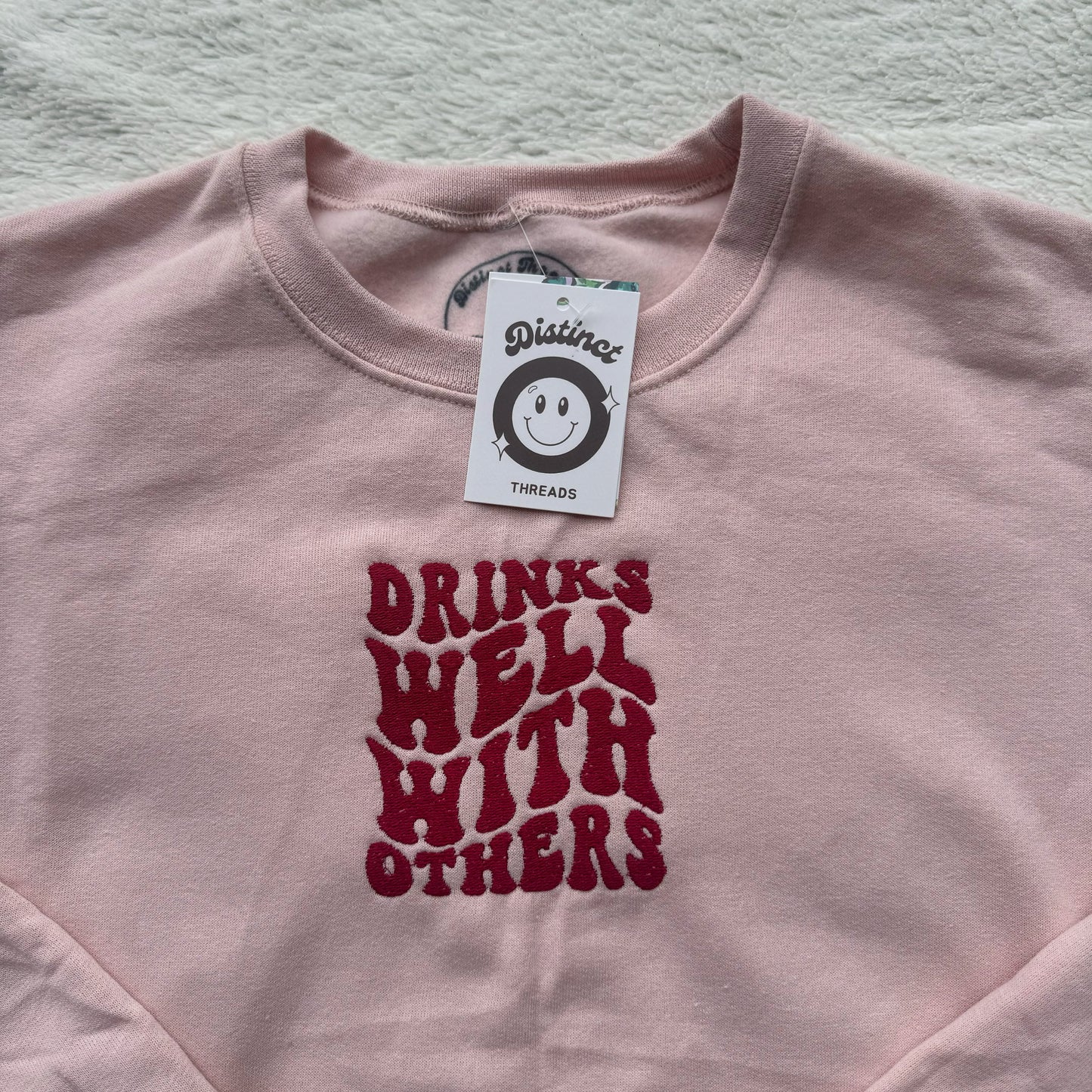 Drinks Well With Others Ready To Ship Embroidered Crew - Size Medium