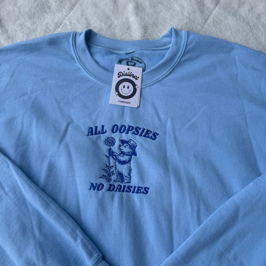 All Oopsies No Daisies Ready To Ship Embroidered Crew - Size XL