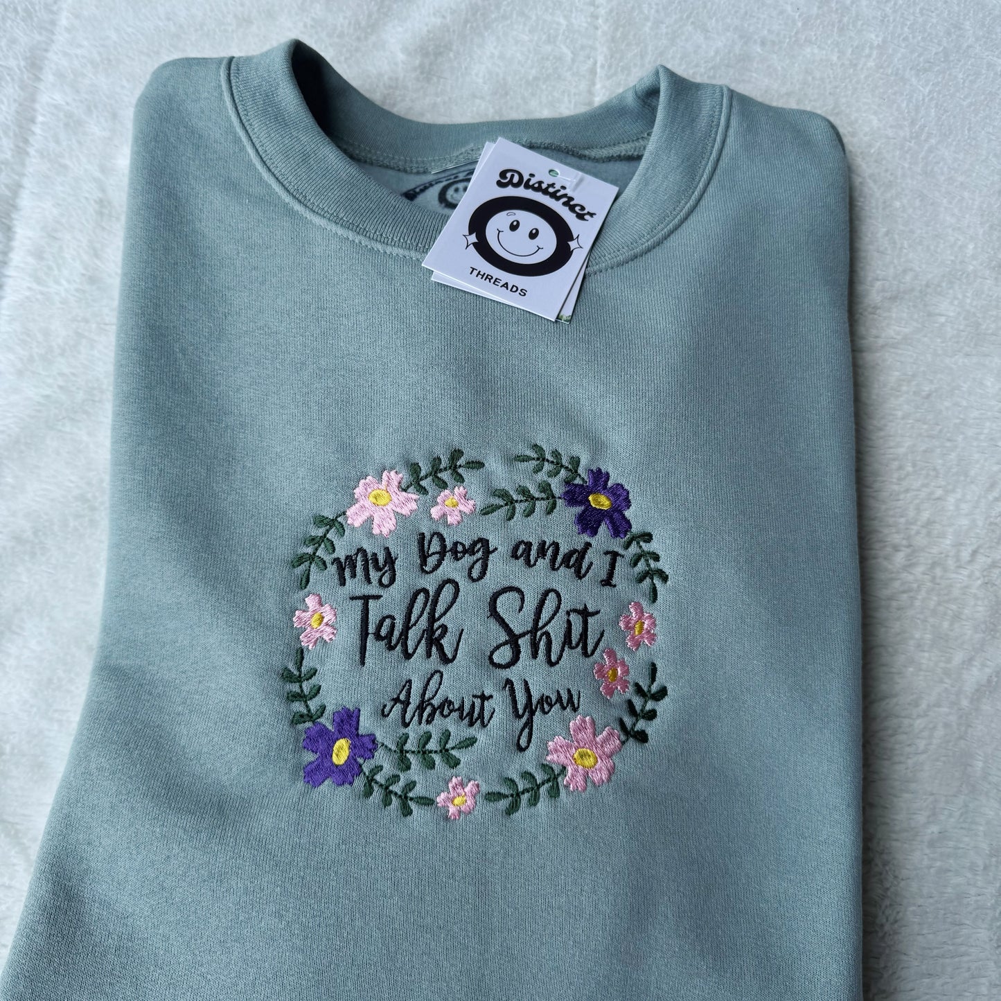 My Dog And I Talk Shit About You Embroidered Crewneck Sweatshirt