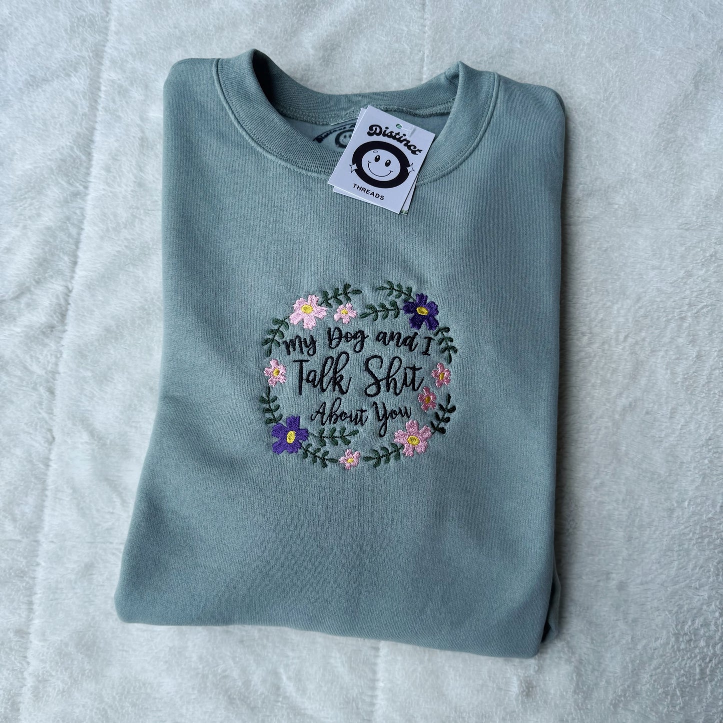 My Dog And I Talk Shit About You Embroidered Crewneck Sweatshirt