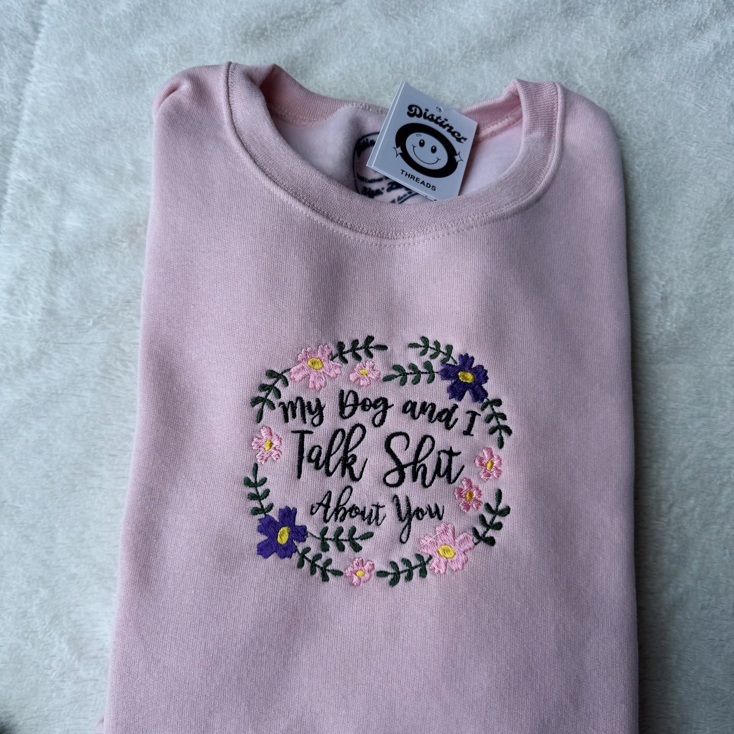 My Dog And I Talk Shit About You Embroidered Crewneck Sweatshirt