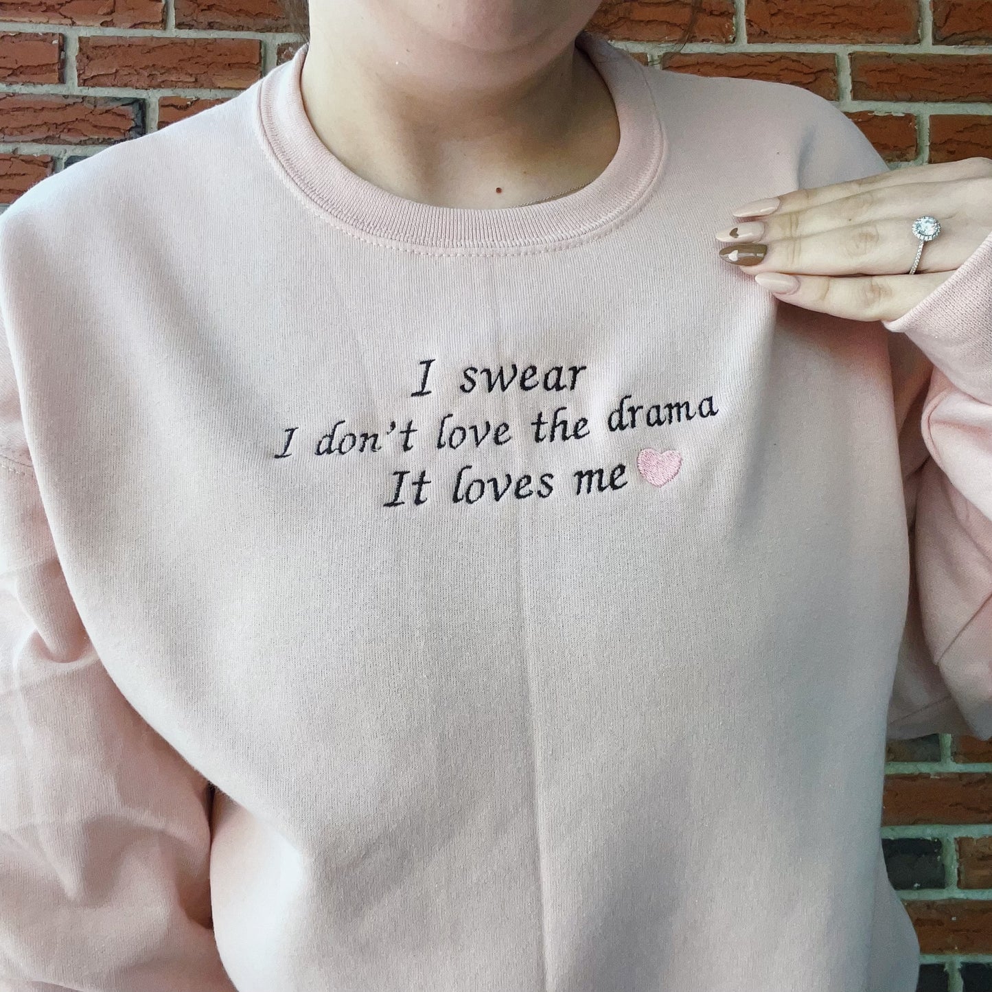 I Swear I Don't Love The Drama It Loves Me Taylor Inspired Embroidered Crewneck Sweatshirt