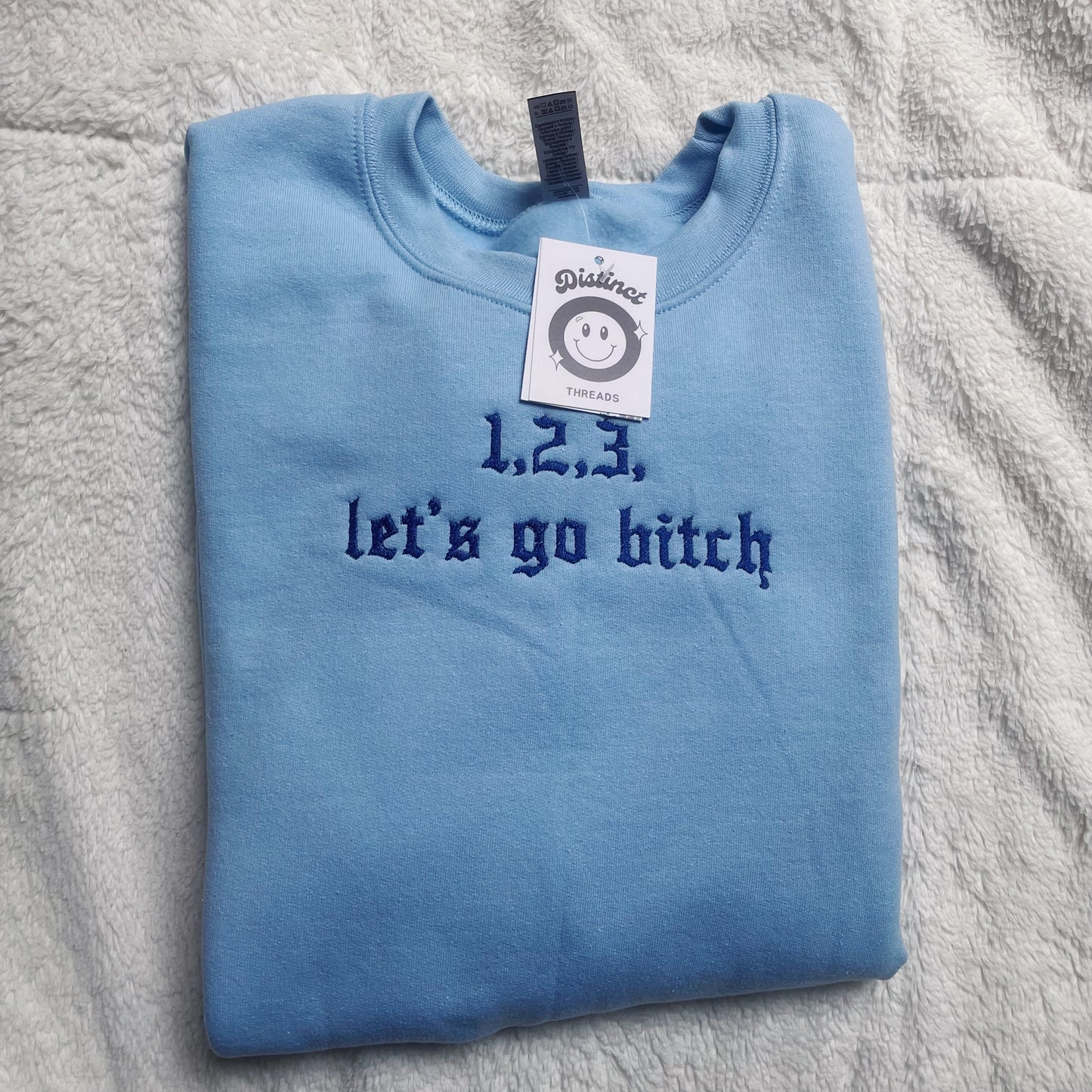 1, 2, 3 Let's Go B*tch Taylor Inspired Embroidered Crewneck Sweatshirt