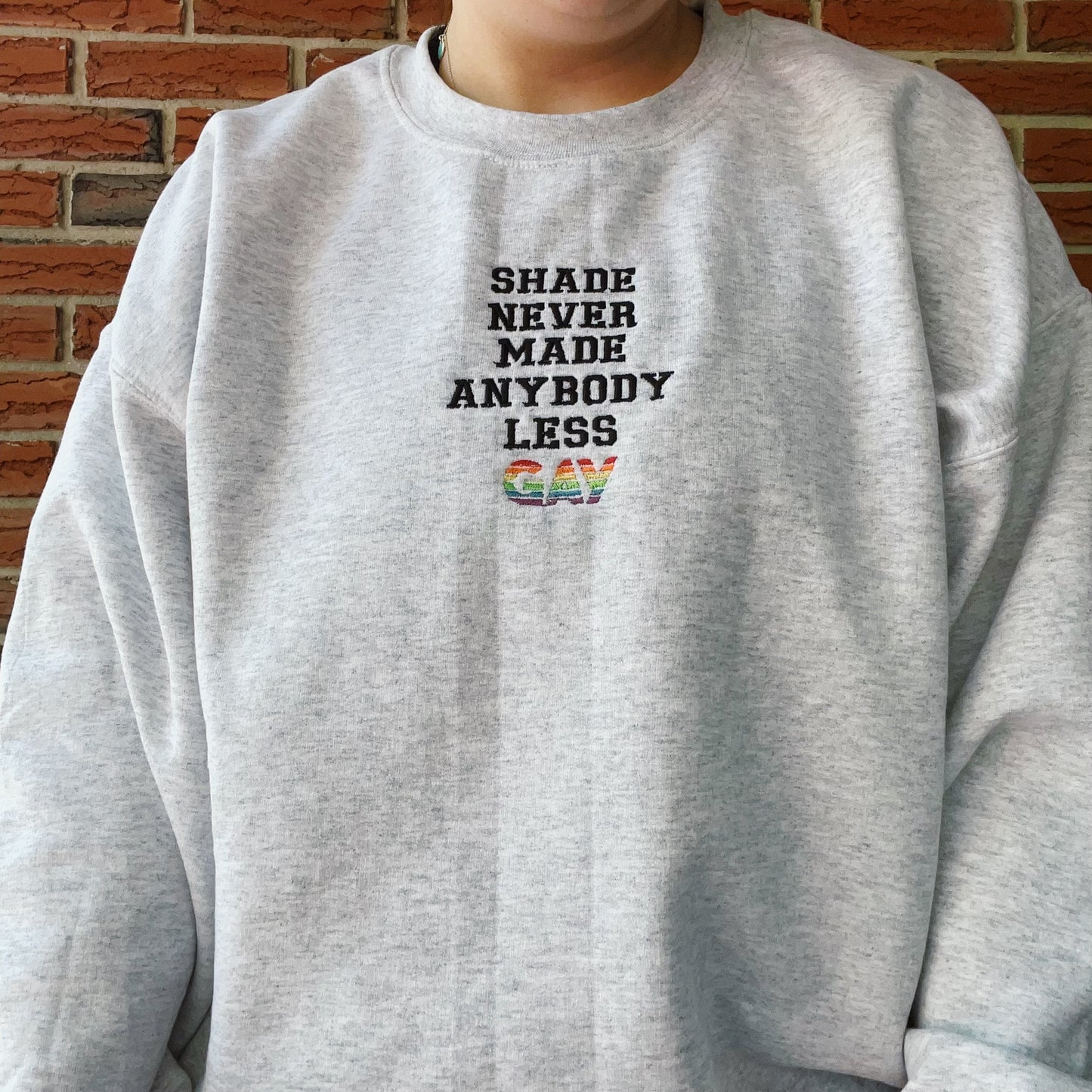 Shade Never Made Anybody Less Gay Taylor Inspired Embroidered Crewneck Sweatshirt