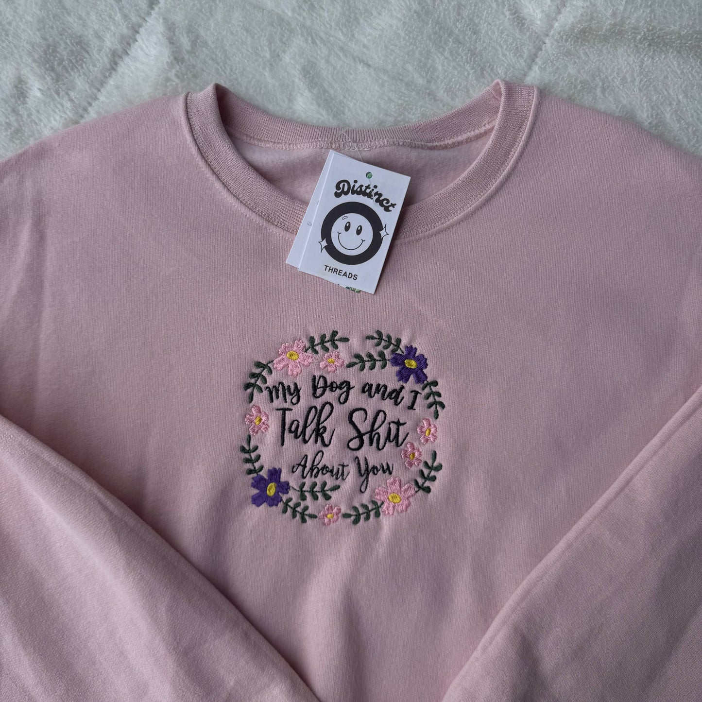 My Dog & I Talk Sh*t About You Ready To Ship Embroidered Crew - Size Large