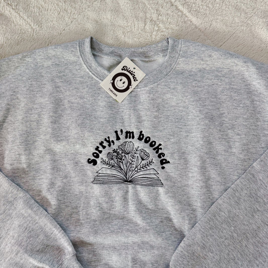 Sorry, I'm Booked Ready To Ship Embroidered Crew - Size XL