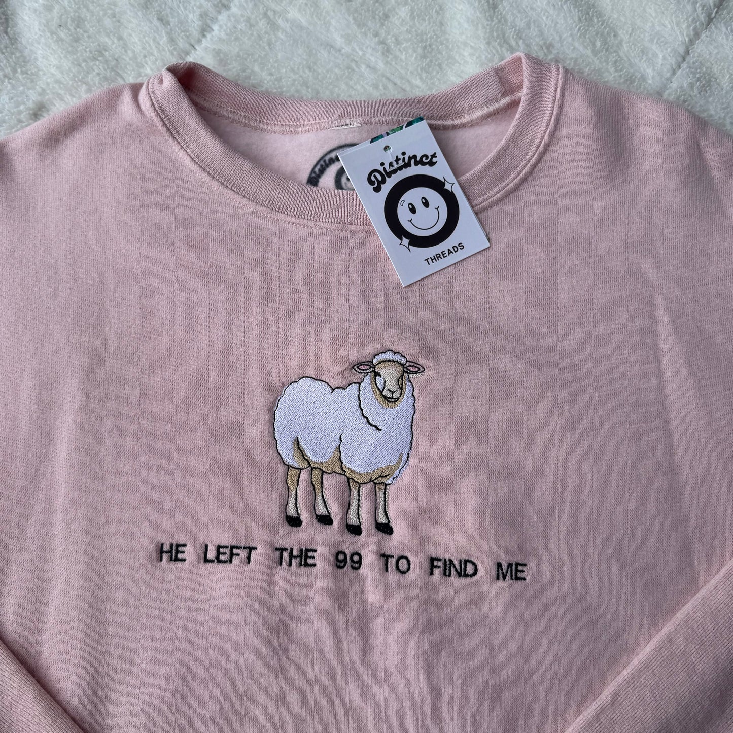 He Left The 99 To Find Me Ready To Ship Embroidered Crew - Size Small