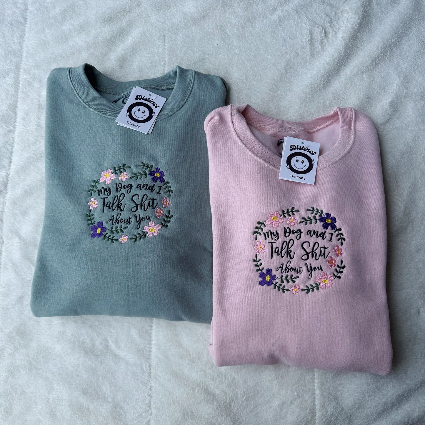 My Dog And I Talk Shit About You Embroidered Crewneck Sweatshirt