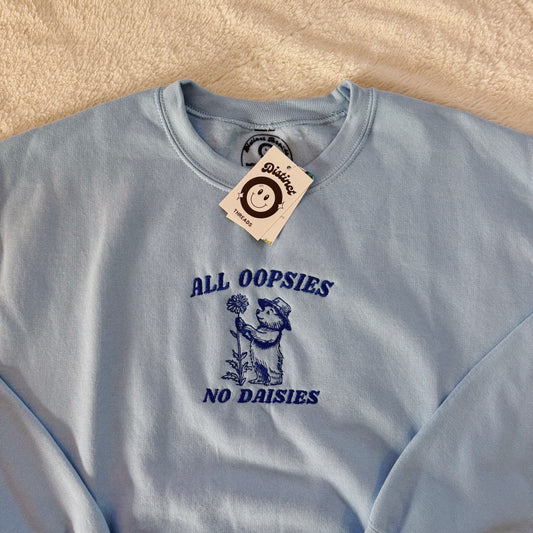 All Oopsies No Daisies Ready To Ship Embroidered Crew - Size Medium