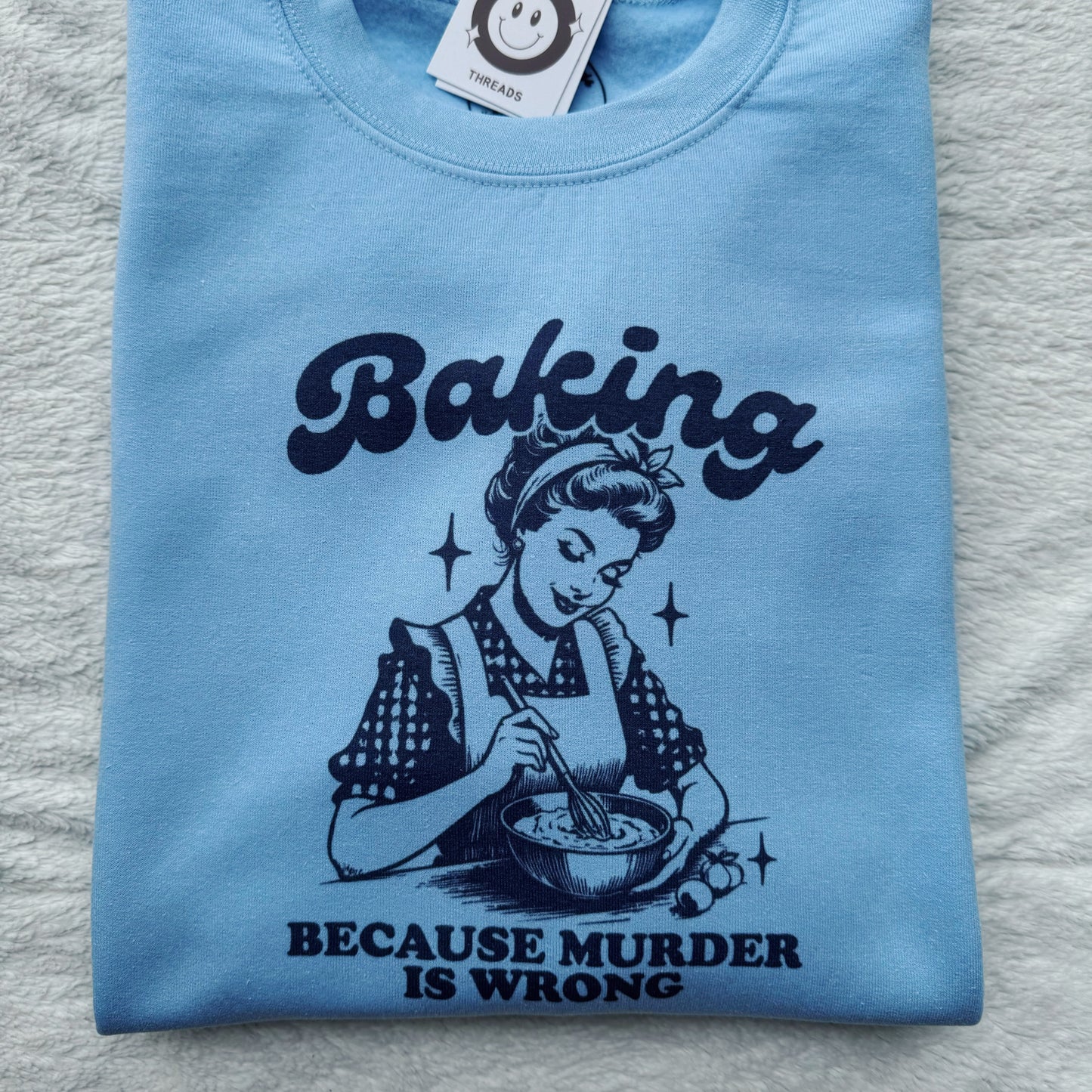 Baking Because Murder Is Wrong Printed Crew