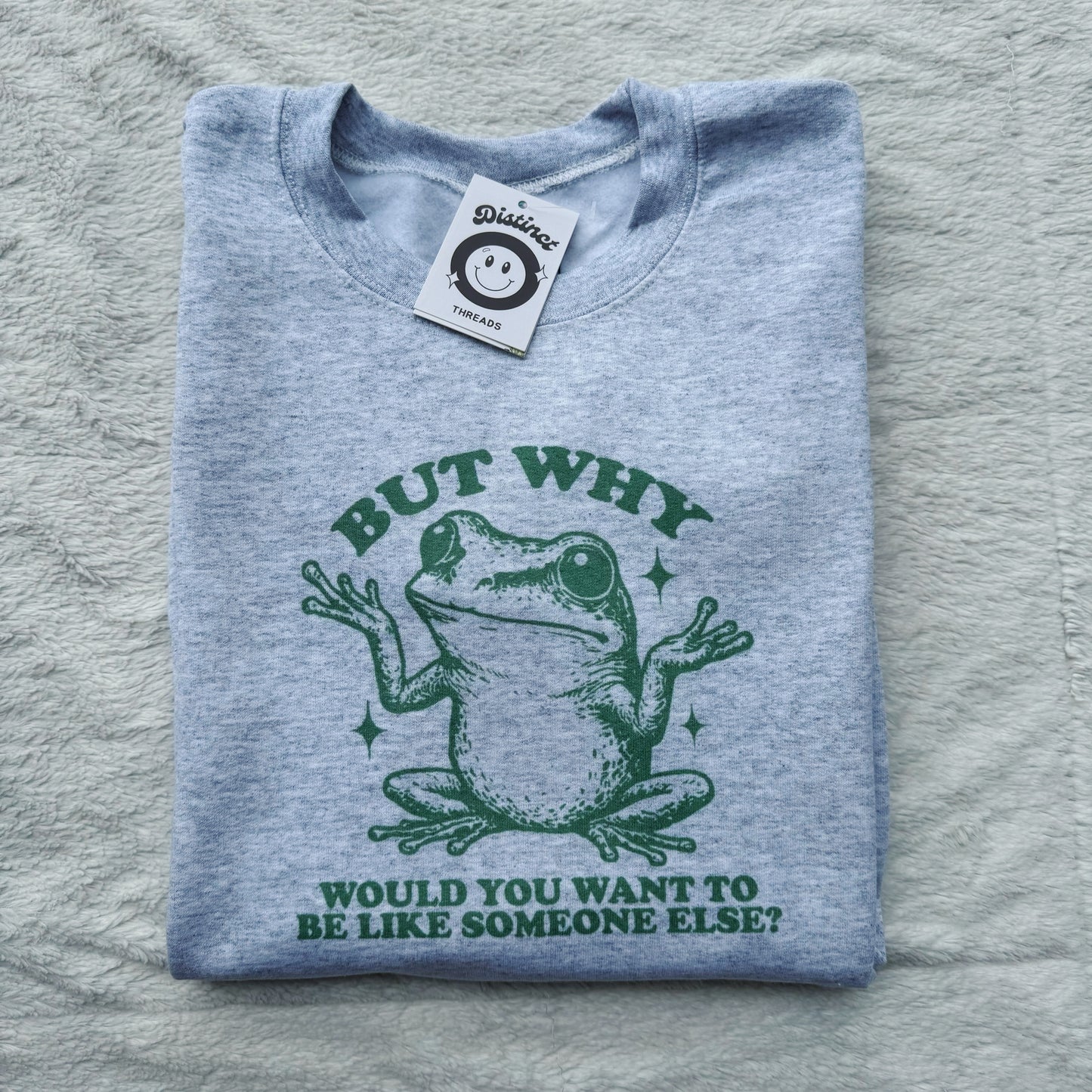 Why Be Like Someone Else Frog Printed Crew