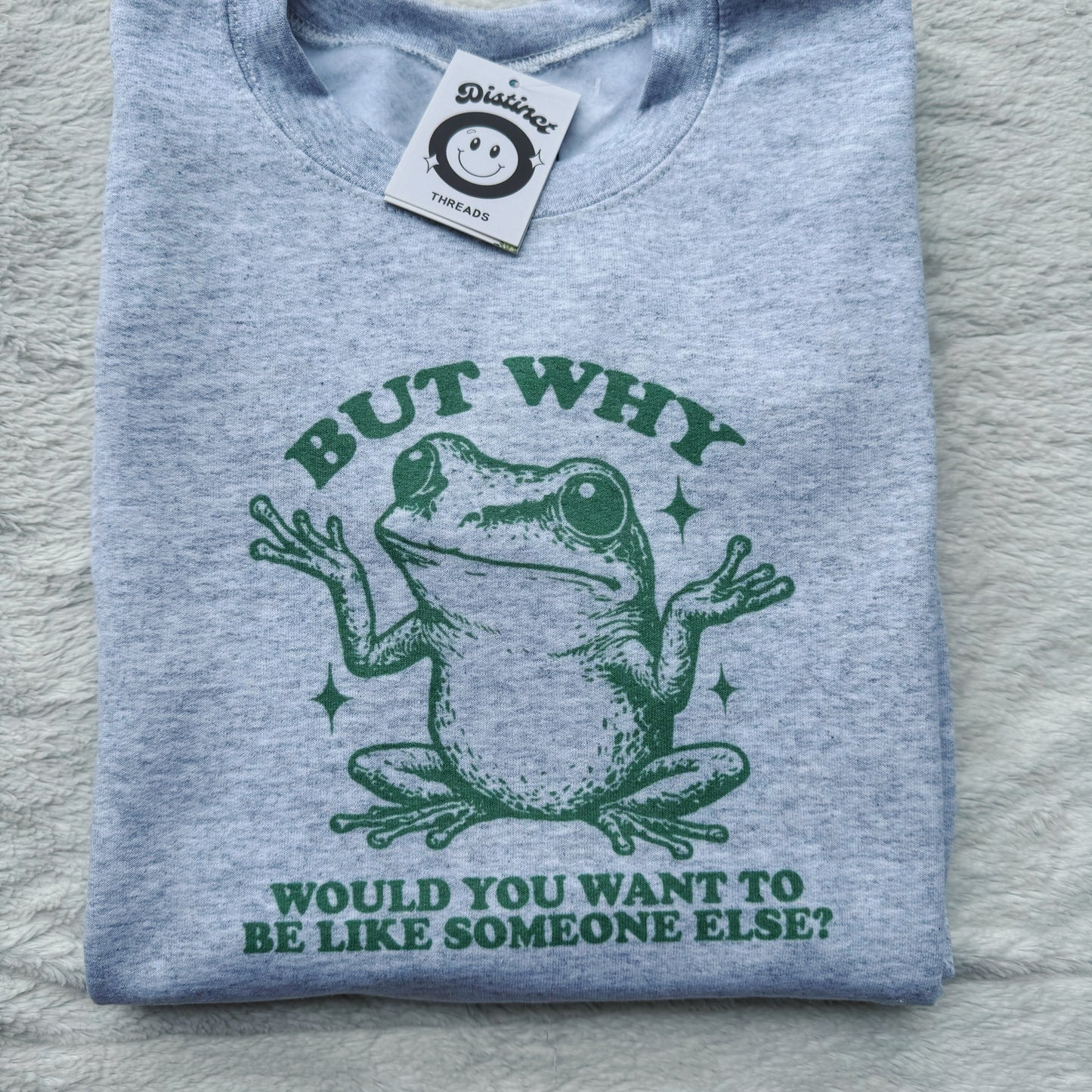 Why Be Like Someone Else Frog Printed Crew