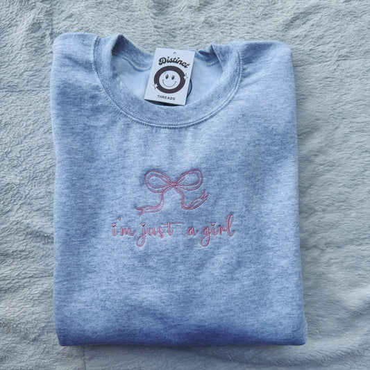 I'm Just A Girl Embroidered Crewneck Sweatshirt