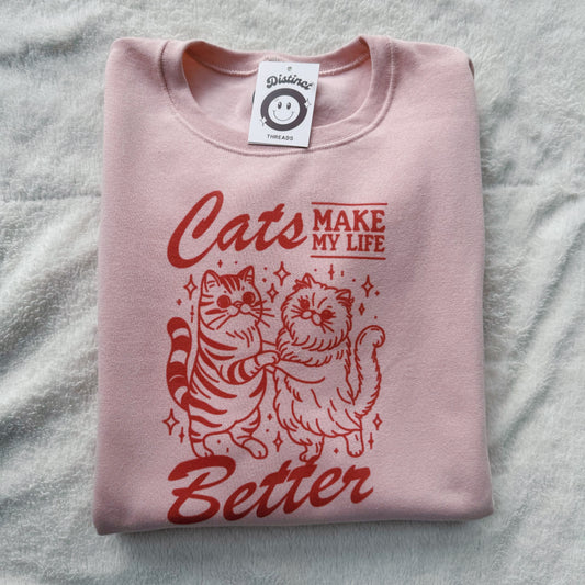 Cats Make My Life Better Printed Crew