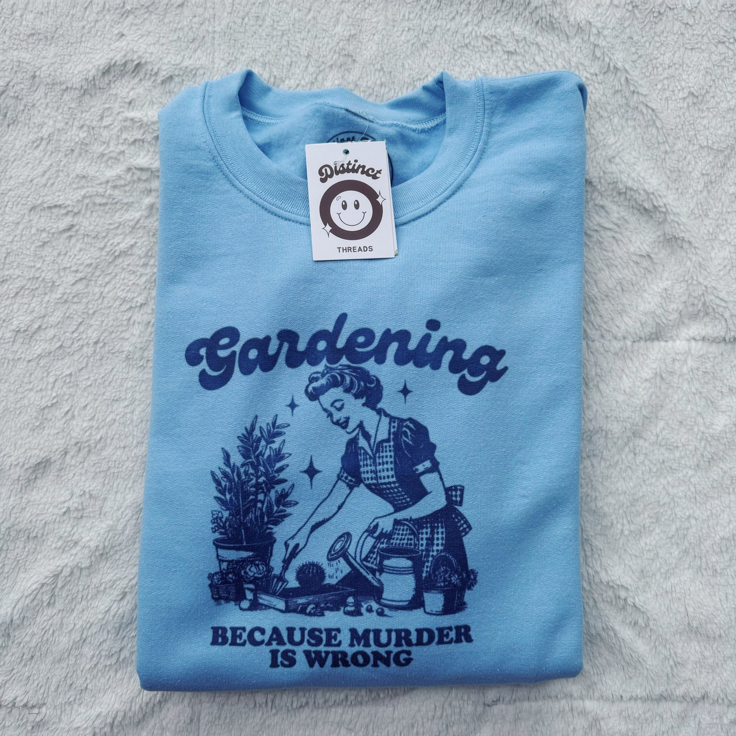 Gardening Because Murder Is Wrong Printed Crew