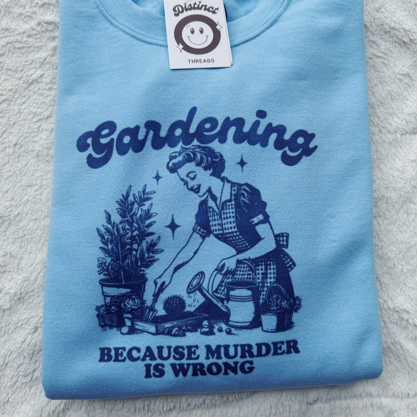 Gardening Because Murder Is Wrong Printed Crew