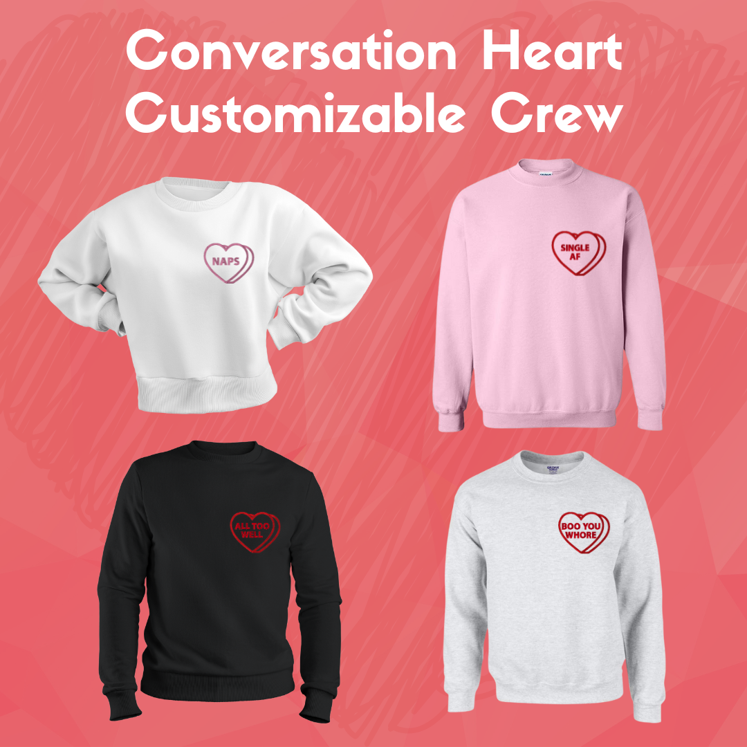 Conversation Hearts Customizable Embroidered Crewneck Sweatshirt