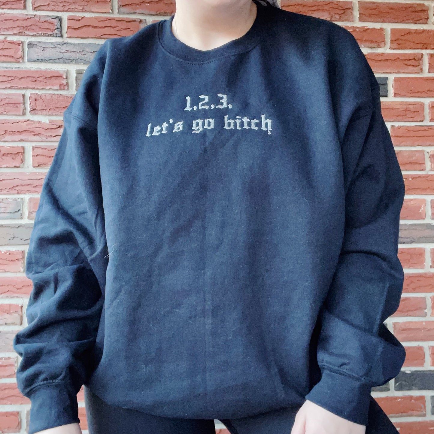 1, 2, 3 Let's Go B*tch Taylor Inspired Embroidered Crewneck Sweatshirt