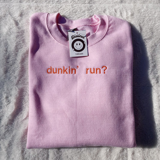 Dunkin' Run? Embroidered Crewneck Sweatshirt