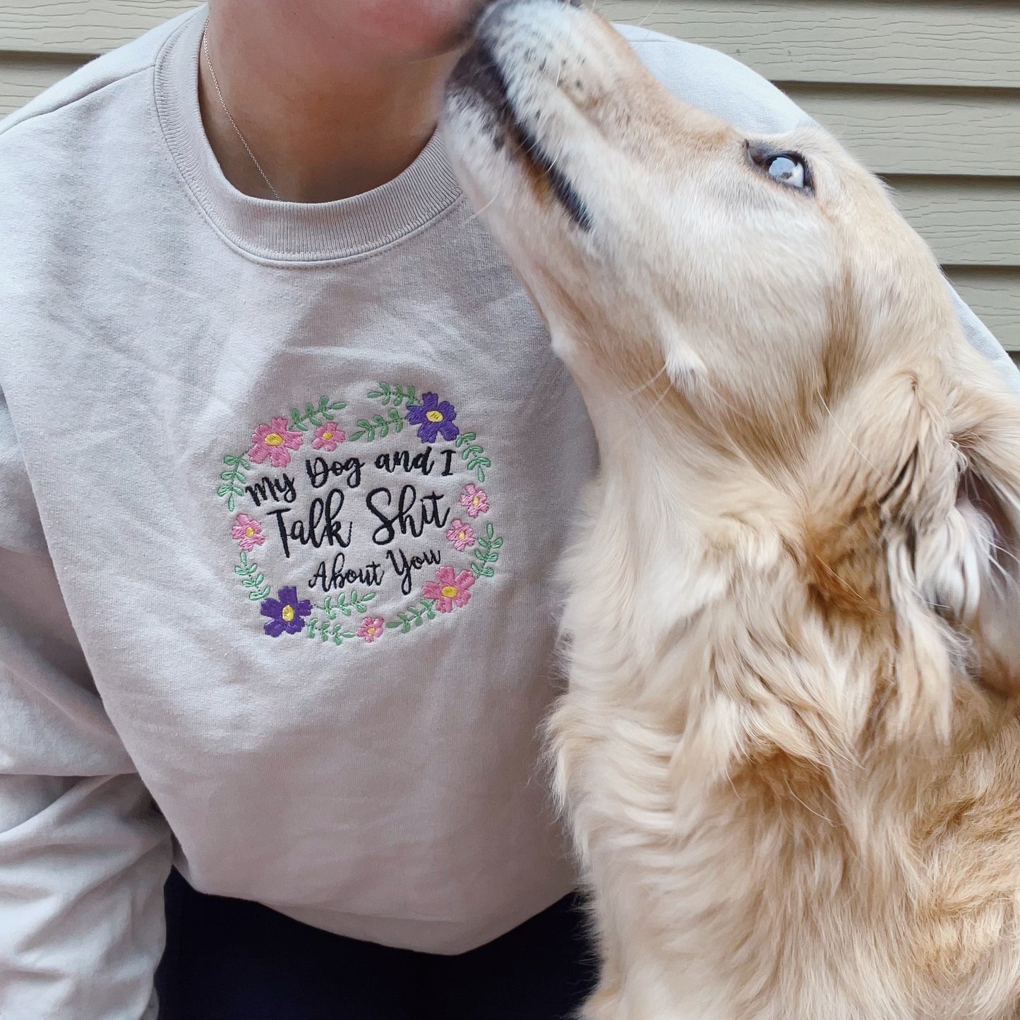 My Dog And I Talk Shit About You Embroidered Crewneck Sweatshirt