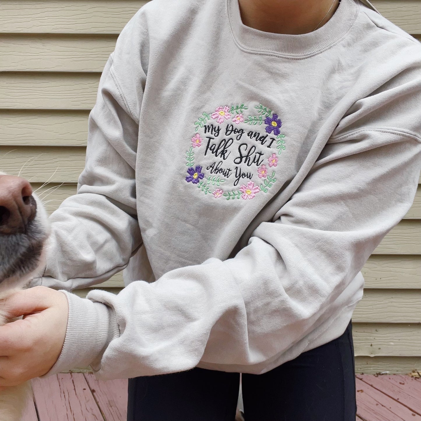 My Dog And I Talk Shit About You Embroidered Crewneck Sweatshirt