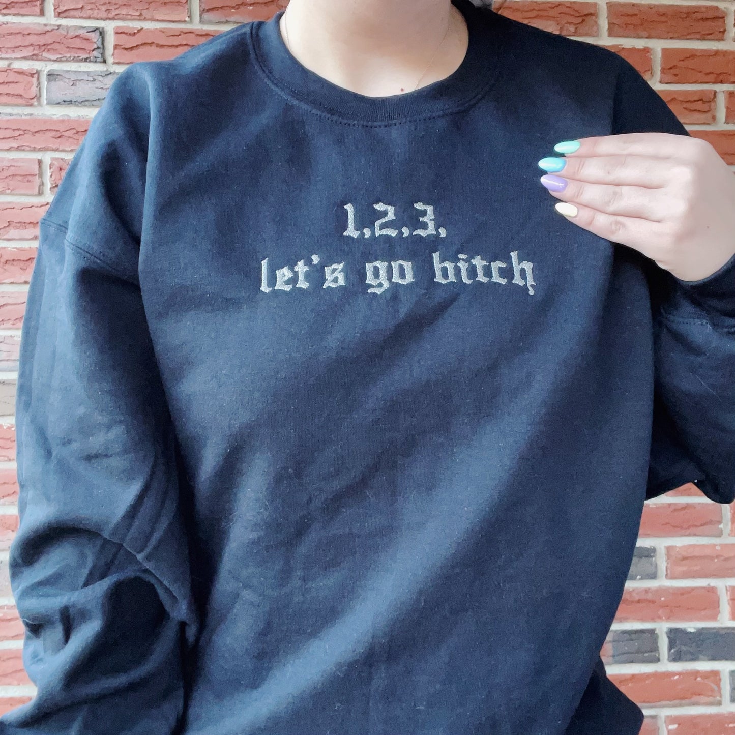 1, 2, 3 Let's Go B*tch Taylor Inspired Embroidered Crewneck Sweatshirt