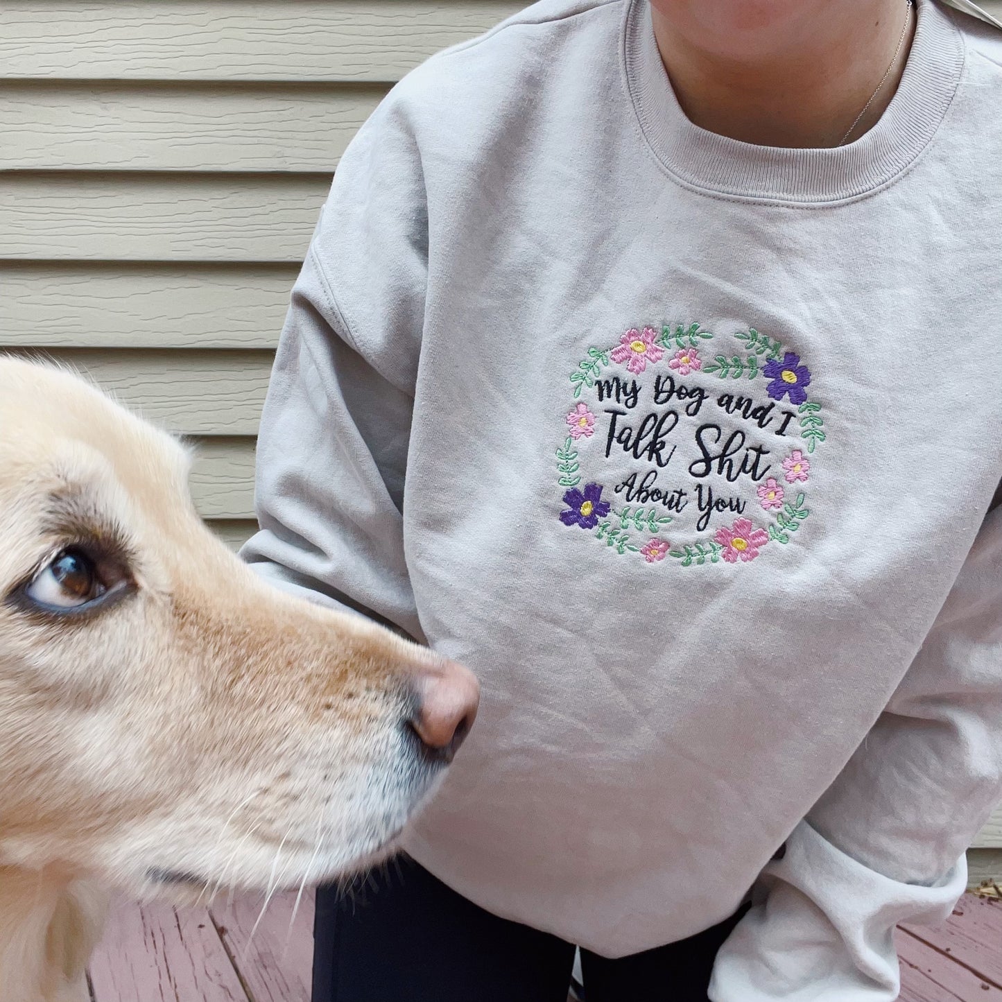 My Dog And I Talk Shit About You Embroidered Crewneck Sweatshirt