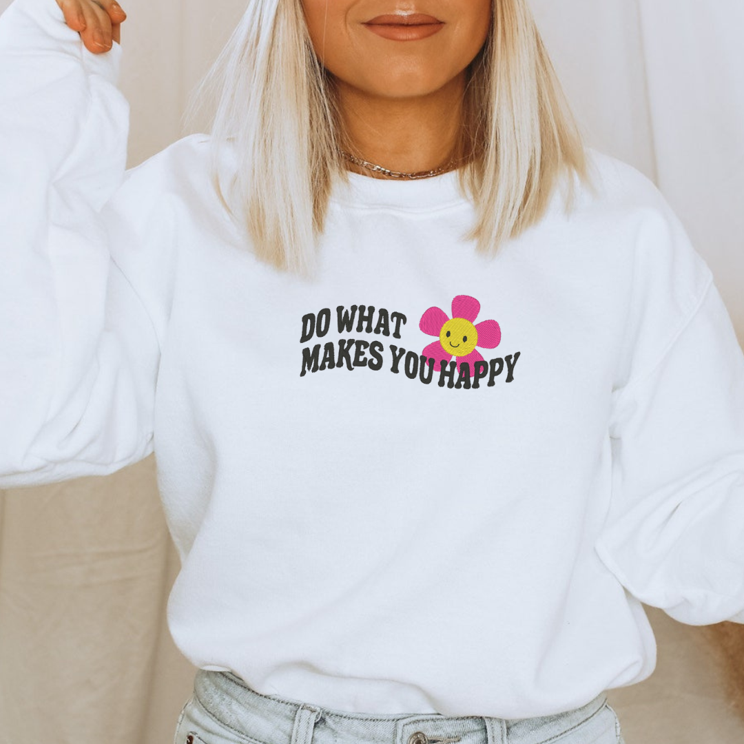 Do What Makes You Happy Embroidered Crewneck Sweatshirt